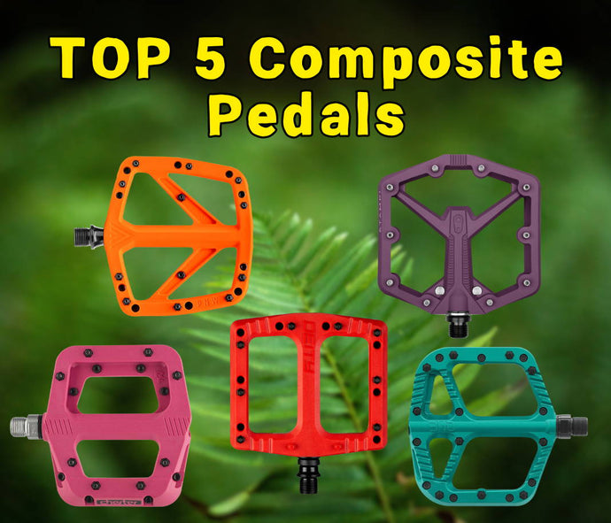 Top 5 Composite MTB Pedals